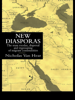 Nicholas Van Hear - New Diasporas: The mass exodus, dispersal and regrouping of migrant communities