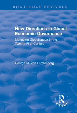 George M. von Furstenberg New Directions in Global Economic Governance: Managing Globalisation in the Twenty-first Century