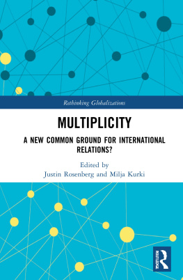 Justin Rosenberg - Multiplicity: A New Common Ground for International Relations?