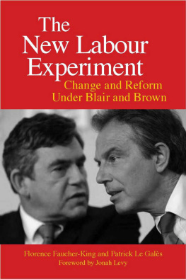 Florence Faucher-King - The New Labour Experiment: Change and Reform Under Blair and Brown
