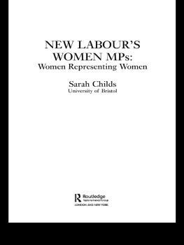 Sarah Childs - New Labours Women MPs: Women Representing Women