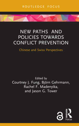 Courtney J. Fung New Paths and Policies Towards Conflict Prevention: Chinese and Swiss Perspectives