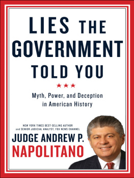 Andrew P. Napolitano - Lies the Government Told You: Myth, Power, and Deception in American History