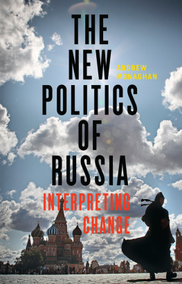 Andrew Monaghan The New Politics of Russia: Interpreting Change