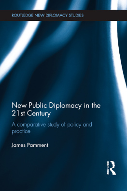 James Pamment - New Public Diplomacy in the 21st Century: A Comparative Study of Policy and Practice