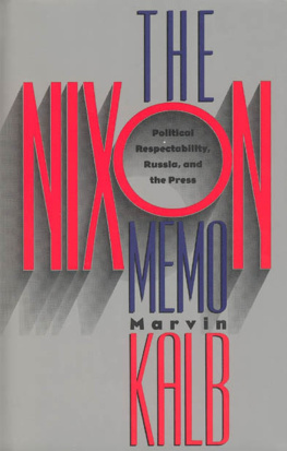 Marvin L. Kalb - The Nixon Memo: Political Respectability, Russia, and the Press