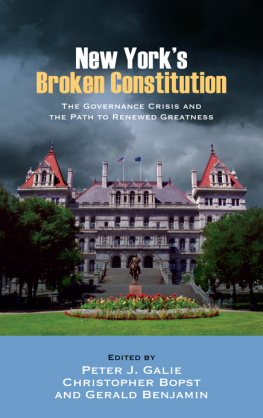 Peter J. Galie - New Yorks Broken Constitution: The Governance Crisis and the Path to Renewed Greatness