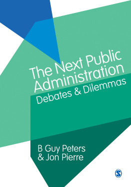 B Guy Peters - The Next Public Administration: Debates and Dilemmas