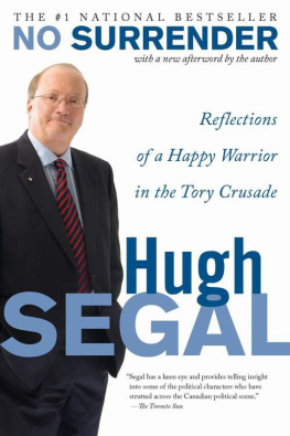 Hugh Segal No Surrender: Reflections of a Happy Warrior in the Tory Crusade