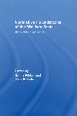 Nanna Kildal Normative Foundations of the Welfare State: The Nordic Experience