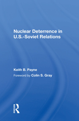 Keith B. Payne Nuclear Deterrence in U.s.-soviet Relations