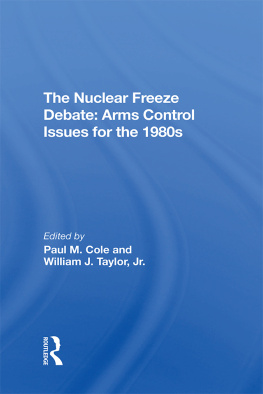 Paul M. Cole - The Nuclear Freeze Debate: Arms Control Issues for the 1980s