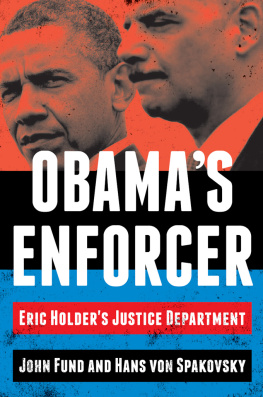 John Fund - Obamas Enforcer: Eric Holders Justice Department