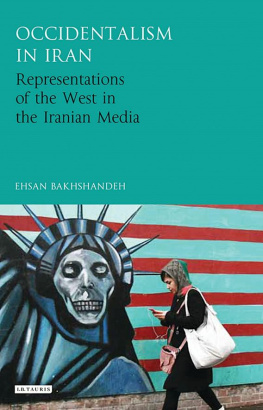 Ehsan Bakhshandeh - Occidentalism in Iran: Representations of the West in the Iranian Media