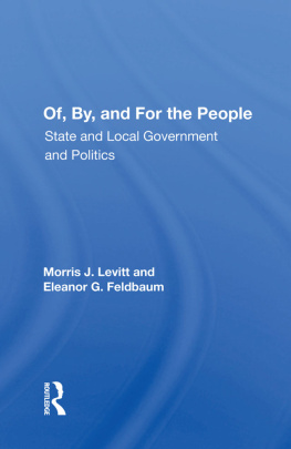 Morris J Levitt - Of, By, and for the People: State and Local Governments and Politics