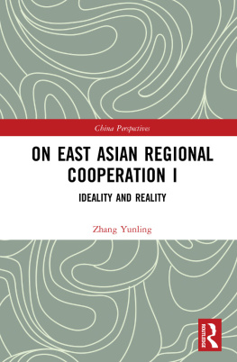 Yunling Zhang On East Asian Regional Cooperation I: Ideality and Reality