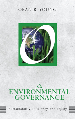 Oran R. Young On Environmental Governance: Sustainability, Efficiency, and Equity (On Politics)