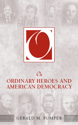 Gerald M. Pomper On Ordinary Heroes and American Democracy