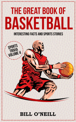 Bill ONeill - The Great Book of Basketball: Interesting Facts and Sports Stories