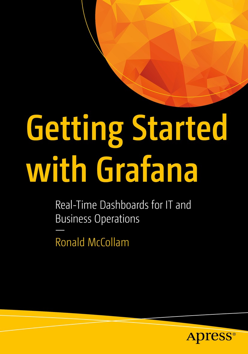 Book cover of Getting Started with Grafana Ronald McCollam Getting - photo 1