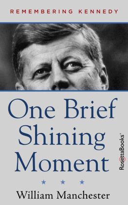 William Manchester One Brief Shining Moment: Remembering Kennedy