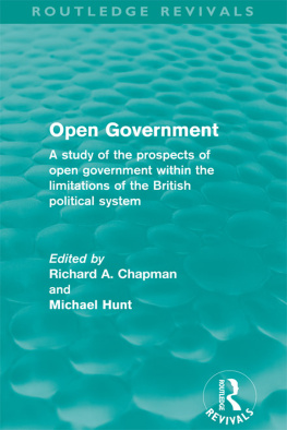 Richard A. Chapman - Open Government: A Study of the Prospects of Open Government Within the Limitations of the British Political System