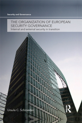 Ursula C. Schroeder The Organization of European Security Governance: Internal and External Security in Transition