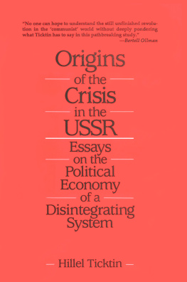 Hillel Ticktin - Origins of the Crisis in the USSR: Essays on the Political Economy of a Disintegrating System