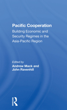 Andrew Mack Pacific Cooperation: Building Economic and Security Regimes in the Asia-Pacific Region