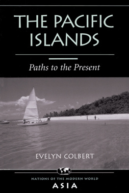 Evelyn Colbert - The Pacific Islands: Paths to the Present