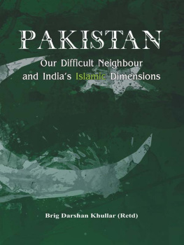 Darshan Khullar Pakistan Our Difficult Neighbour and Indias Islamic Dimensions