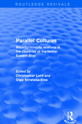 Christopher Lord - Parallel Cultures: Majority/minority relations in the countries of the former Eastern Bloc