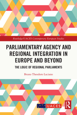 Bruno Theodoro Luciano - Parliamentary Agency and Regional Integration in Europe and Beyond: The Logic of Regional Parliaments