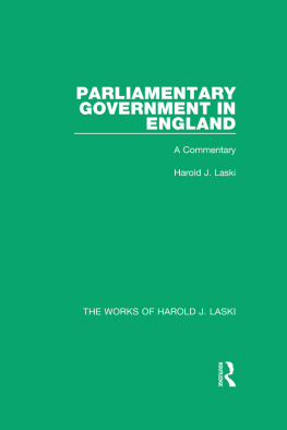 Harold J. Laski - Parliamentary Government in England (Works of Harold J. Laski): A Commentary