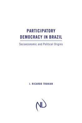 J. Ricardo Tranjan - Participatory Democracy in Brazil: Socioeconomic and Political Origins