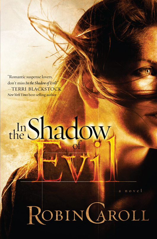 Praise for In the Shadow of Evil Romantic suspense lovers will enjoy In the - photo 1