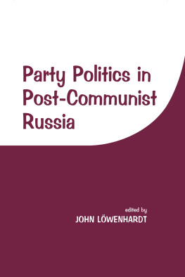 John Lowenhardt Party Politics in Post-Communist Russia