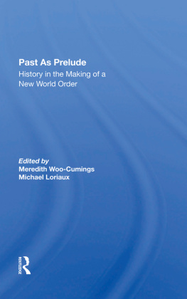 Meredith Woo-Cumings - Past as Prelude: History in the Making of a New World Order