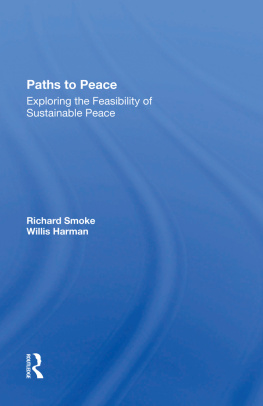 Richard Smoke Paths to Peace: Exploring the Feasibility of Sustainable Peace