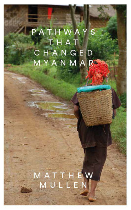 Matthew Mullen - Pathways That Changed Myanmar