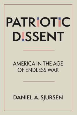 Daniel A. Sjursen Patriotic Dissent: America in the Age of Endless War