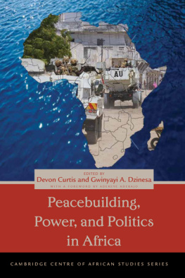 Devon Curtis Peacebuilding, Power, and Politics in Africa