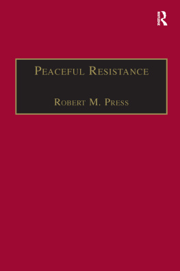 Robert M. Press - Peaceful Resistance: Advancing Human Rights and Democratic Freedoms