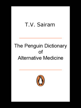 T V Sairam - The Penguin Dictionary of Alternative Medicine