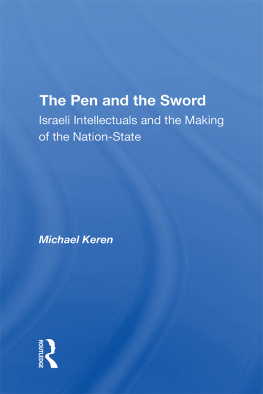 Michael Keren The Pen and the Sword: Israeli Intellectuals and the Making of the Nationstate