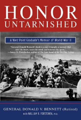 Donald V. Bennett Honor Untarnished: A West Point Graduates Memoir of World War II