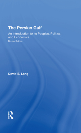 David E. Long - The Persian Gulf: An Introduction to Its Peoples, Politics, and Economics