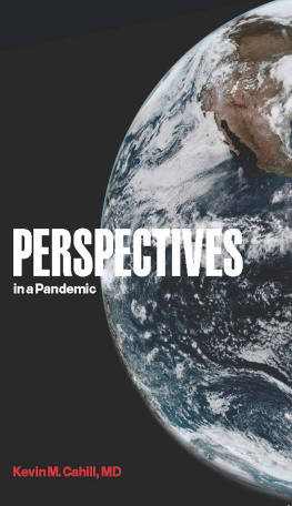 Kevin M. Cahill Perspectives in a Pandemic
