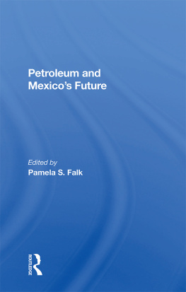 Pamela S. Falk Petroleum and Mexicos Future