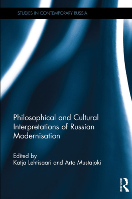 Arto Mustajoki - Philosophical and Cultural Interpretations of Russian Modernisation